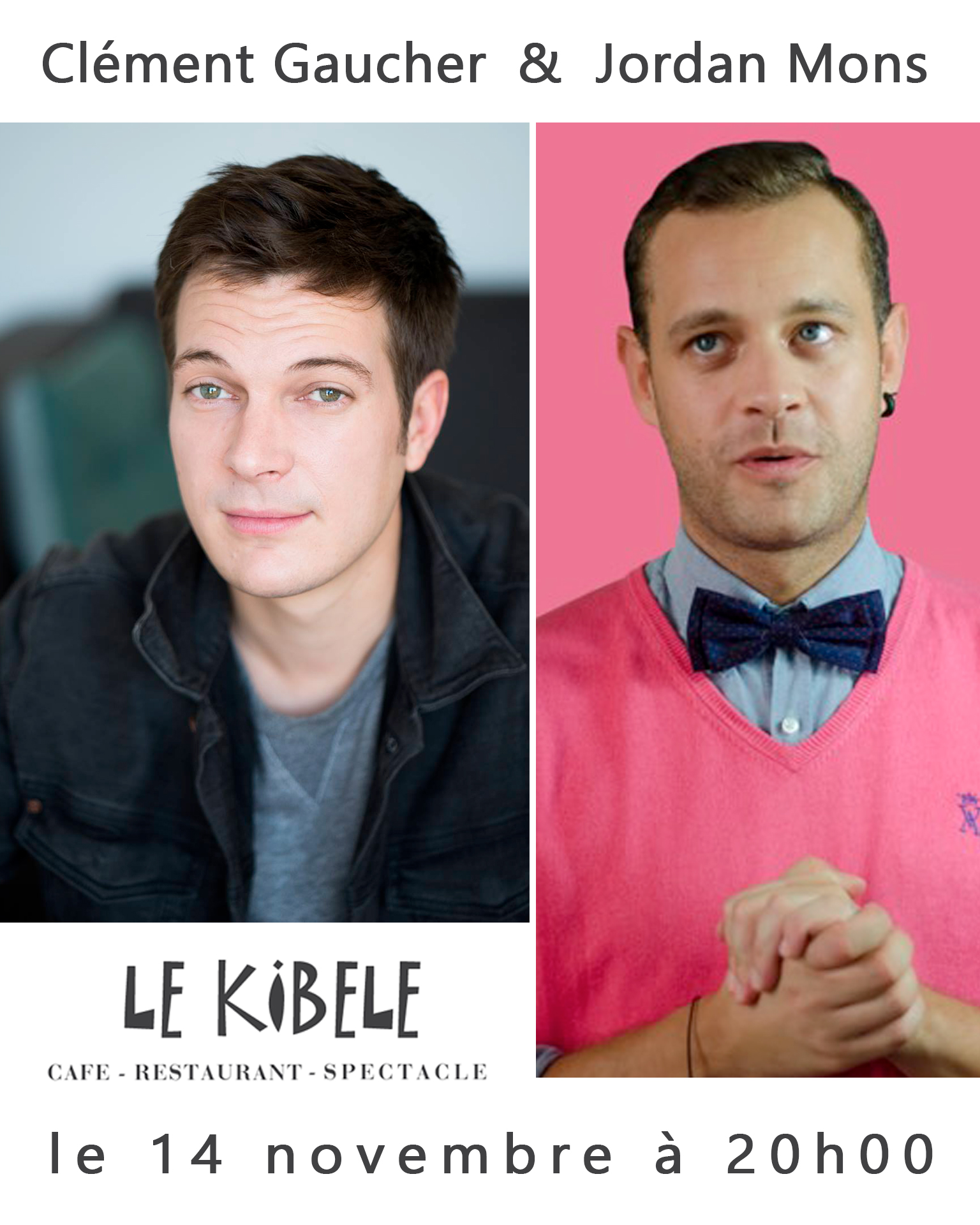 Clément GAUCHER et Jordan MONS, le 14 Novembre - Kibélé | Café-Théâtre
