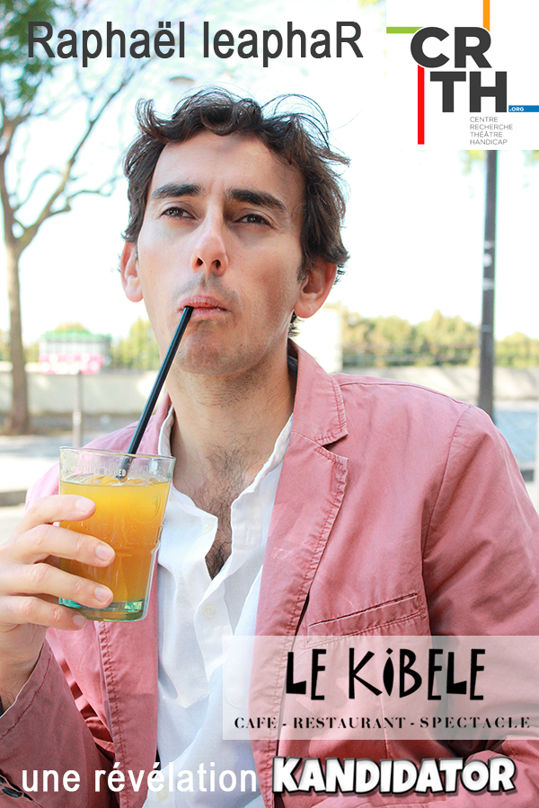 Raphaël leaphaR, le 10 Octobre - Kibélé | Café-Théâtre
