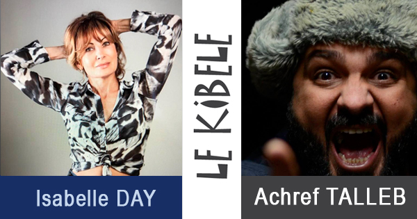 Isabelle DAY et Achref TALLEB, le 28 Février - Kibélé | Café-Théâtre