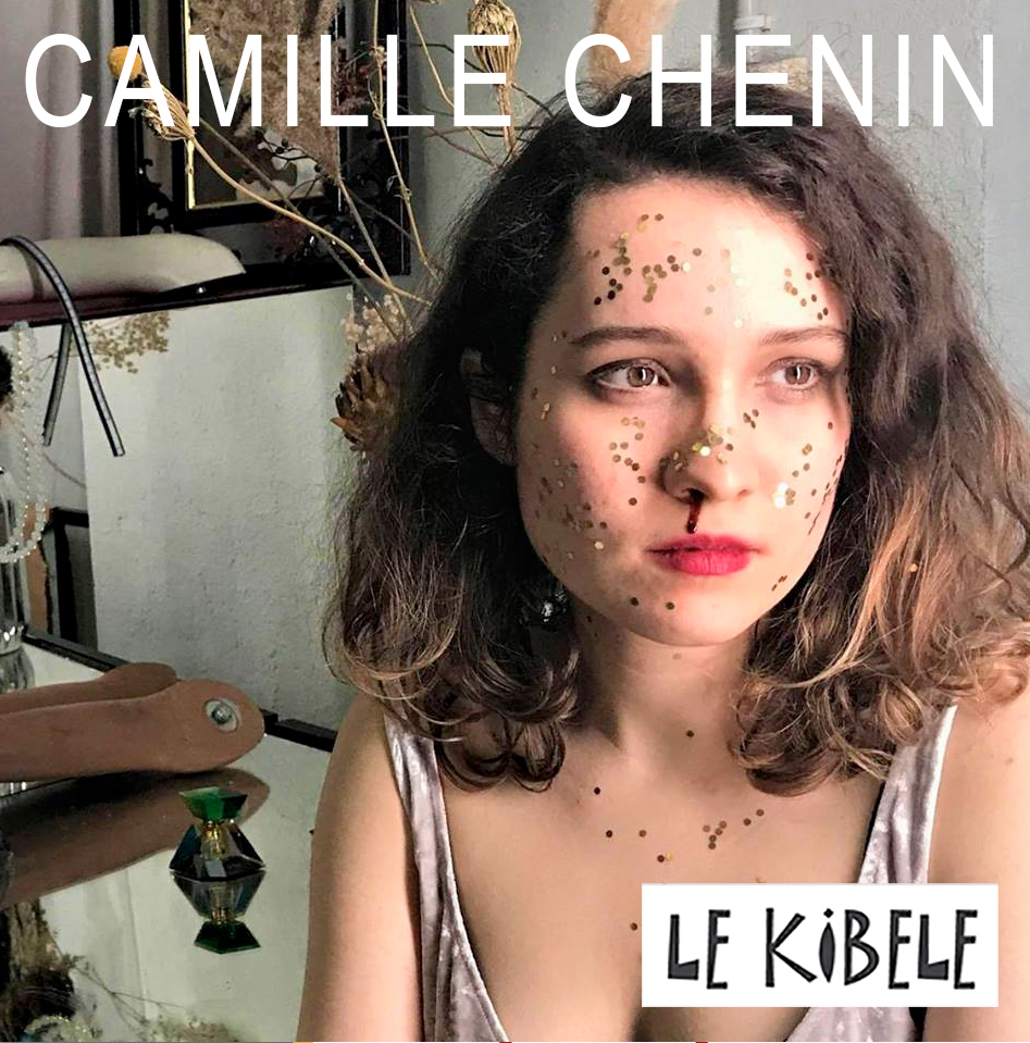 Camille CHENIN, le 19 Février - Petit Théâtre du Kibélé