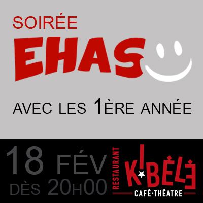 Soirée EHAS - 1ère année, le 18 Février - Kibélé | Café-Théâtre