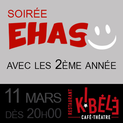 Soirée EHAS - 2ème année, le 11 Mars - Kibélé | Café-Théâtre